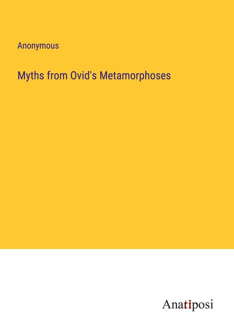 Anonymous: Myths from Ovid's Metamorphoses, Buch