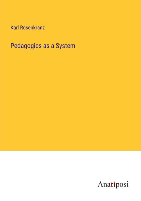 Karl Rosenkranz: Pedagogics as a System, Buch