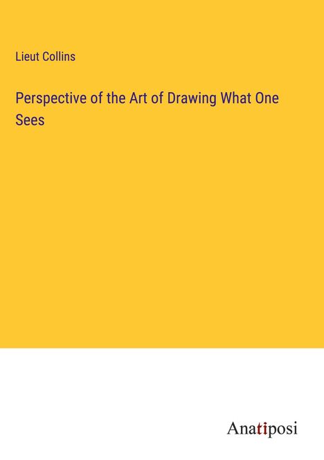 Lieut Collins: Perspective of the Art of Drawing What One Sees, Buch