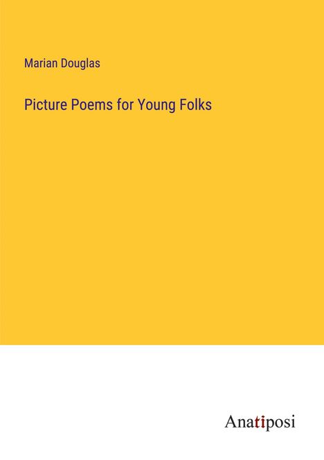 Marian Douglas: Picture Poems for Young Folks, Buch