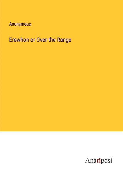 Anonymous: Erewhon or Over the Range, Buch
