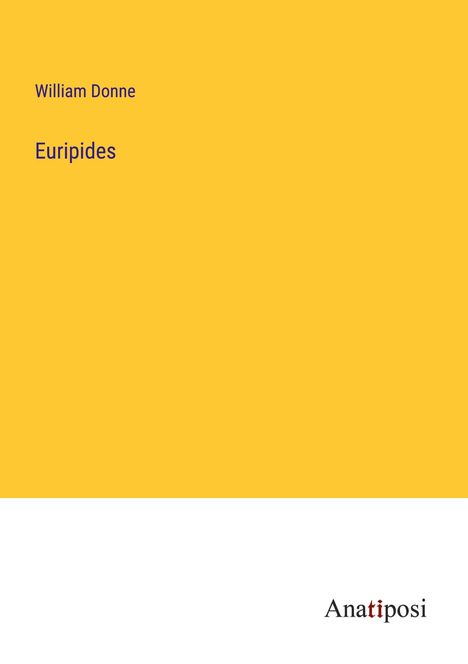 William Donne: Euripides, Buch