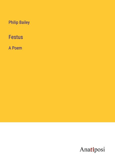 Philip Bailey (geb. 1951): Festus, Buch