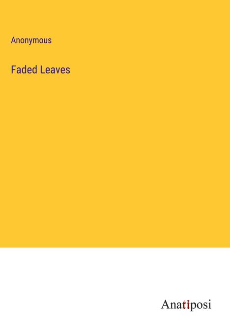 Anonymous: Faded Leaves, Buch