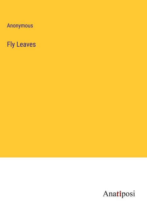 Anonymous: Fly Leaves, Buch