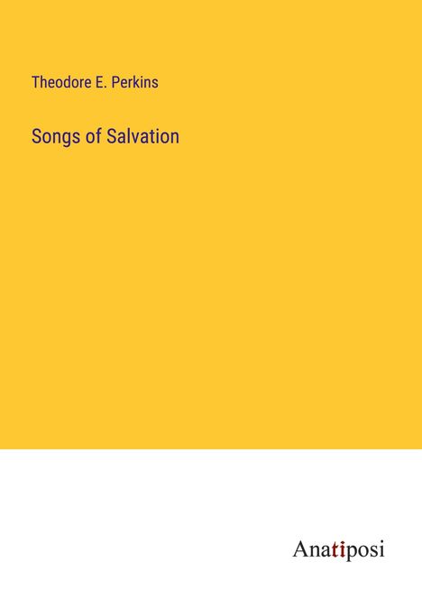 Theodore E. Perkins: Songs of Salvation, Buch