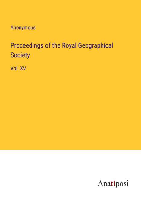 Anonymous: Proceedings of the Royal Geographical Society, Buch