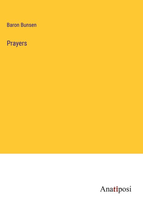 Baron Bunsen: Prayers, Buch