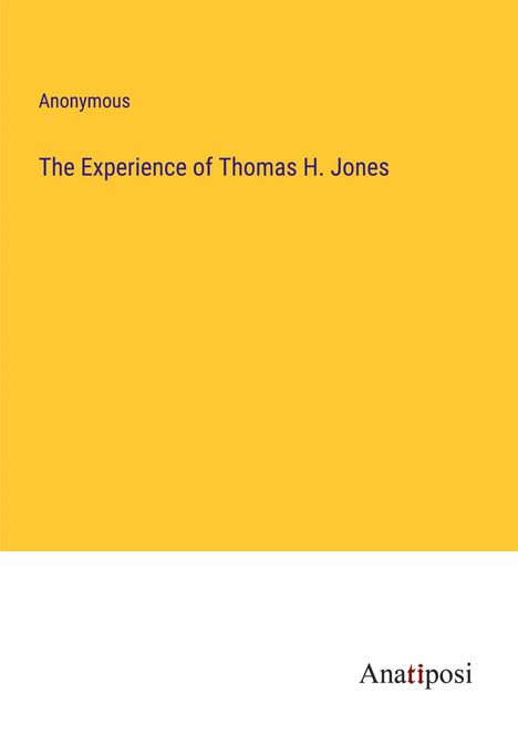 Anonymous: The Experience of Thomas H. Jones, Buch