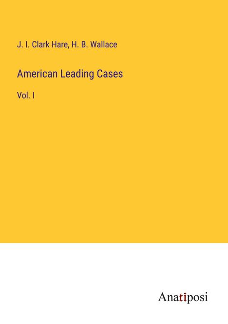 J. I. Clark Hare: American Leading Cases, Buch
