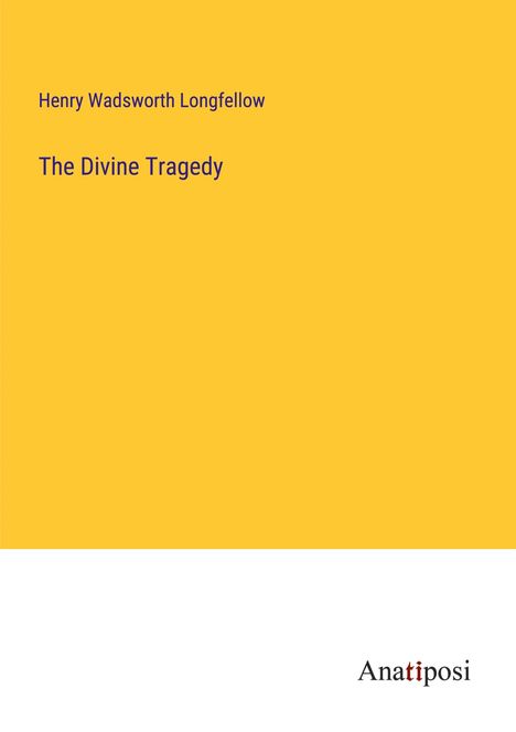 Henry Wadsworth Longfellow: The Divine Tragedy, Buch