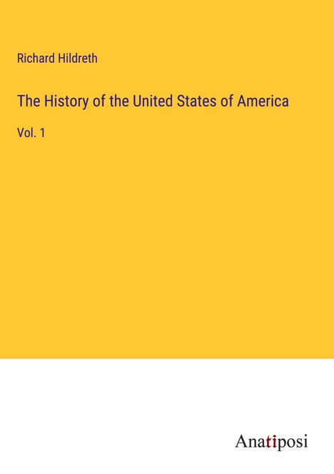Richard Hildreth: The History of the United States of America, Buch