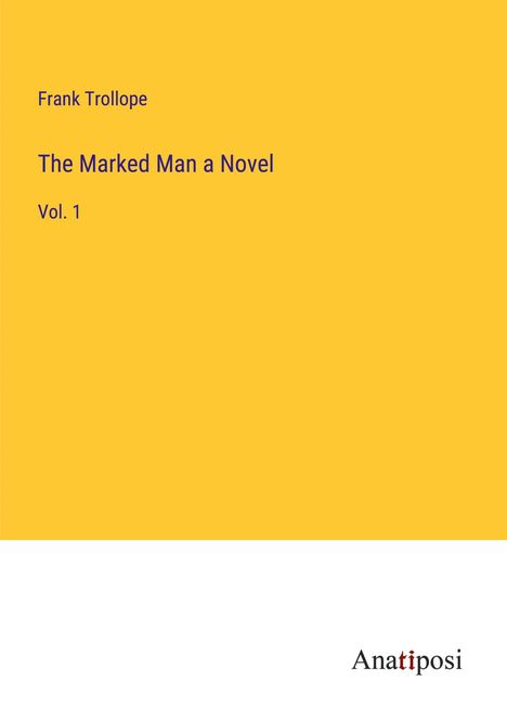 Frank Trollope: The Marked Man a Novel, Buch
