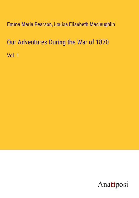 Emma Maria Pearson: Our Adventures During the War of 1870, Buch