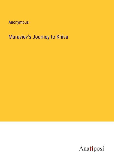 Anonymous: Muraviev's Journey to Khiva, Buch