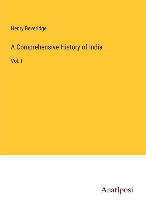 Henry Beveridge: A Comprehensive History of India, Buch