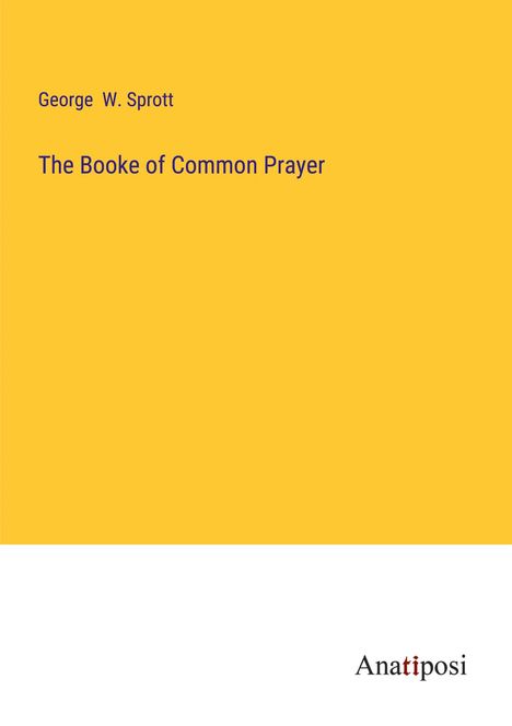 George W. Sprott: The Booke of Common Prayer, Buch
