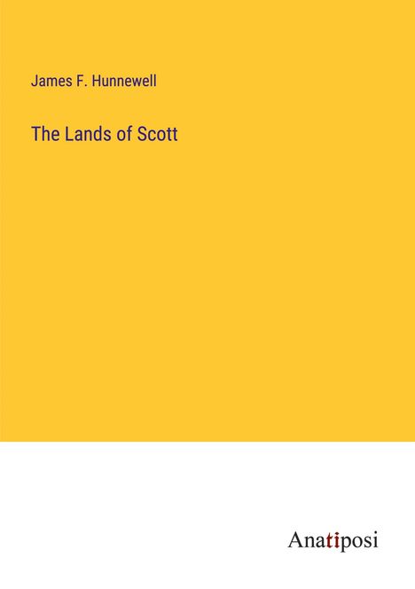 James F. Hunnewell: The Lands of Scott, Buch