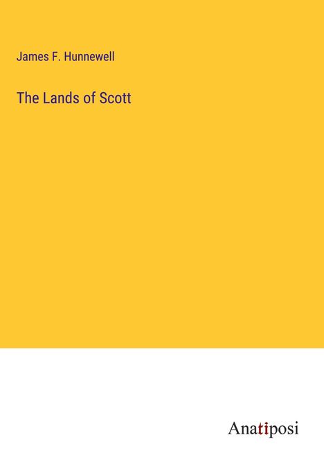 James F. Hunnewell: The Lands of Scott, Buch