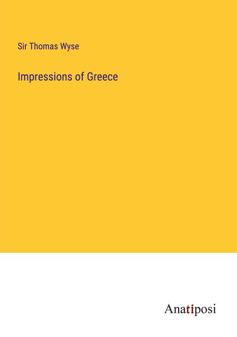 Thomas Wyse: Impressions of Greece, Buch