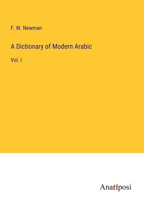 F. W. Newman: A Dictionary of Modern Arabic, Buch
