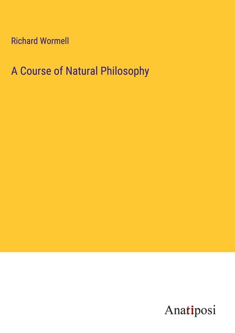 Richard Wormell: A Course of Natural Philosophy, Buch