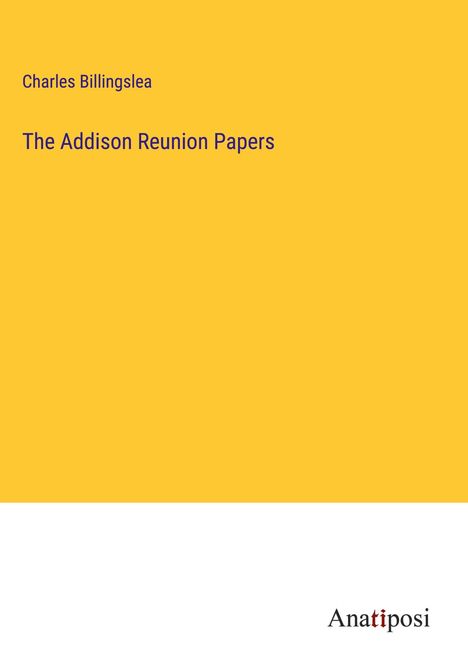Charles Billingslea: The Addison Reunion Papers, Buch