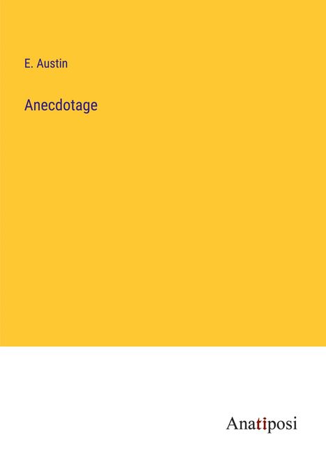 E. Austin: Anecdotage, Buch