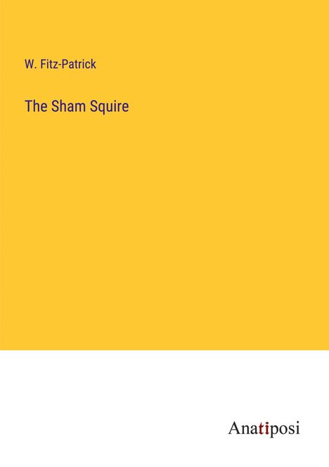W. Fitz-Patrick: The Sham Squire, Buch