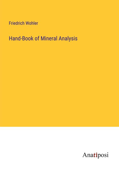 Friedrich Wohler: Hand-Book of Mineral Analysis, Buch