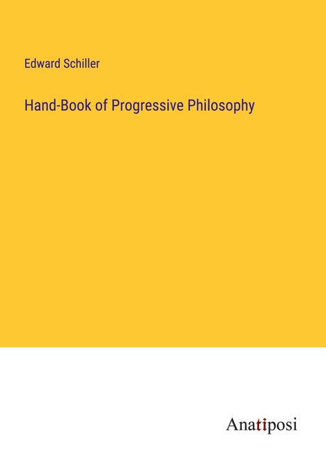 Edward Schiller: Hand-Book of Progressive Philosophy, Buch
