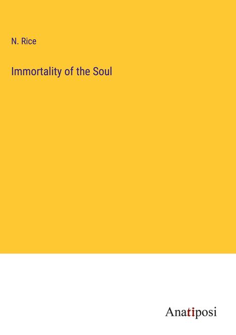 N. Rice: Immortality of the Soul, Buch