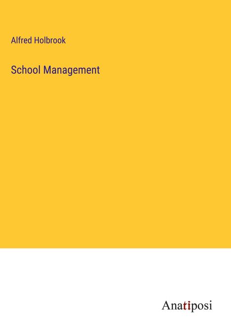 Alfred Holbrook: School Management, Buch