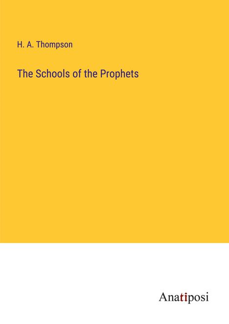 H. A. Thompson: The Schools of the Prophets, Buch