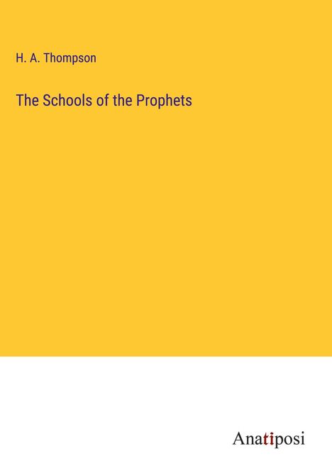 H. A. Thompson: The Schools of the Prophets, Buch
