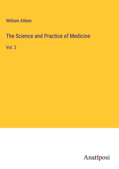 William Altken: The Science and Practice of Medicine, Buch