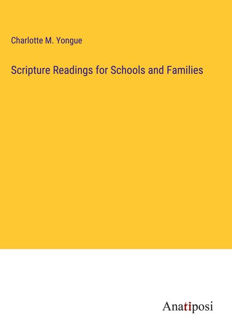 Charlotte M. Yongue: Scripture Readings for Schools and Families, Buch