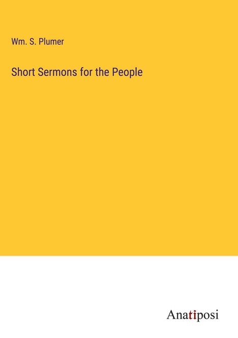 Wm. S. Plumer: Short Sermons for the People, Buch