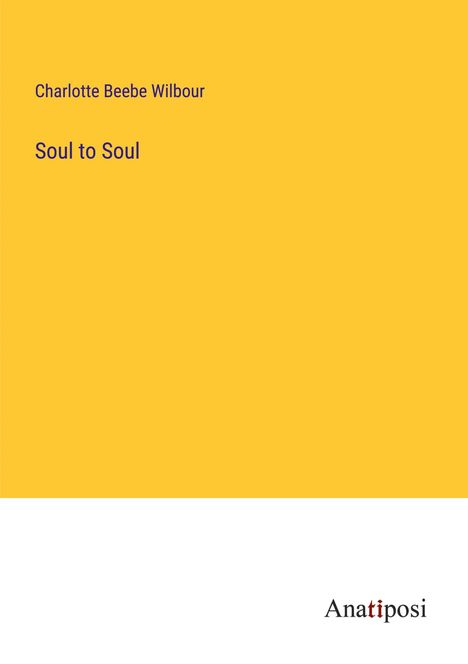 Charlotte Beebe Wilbour: Soul to Soul, Buch