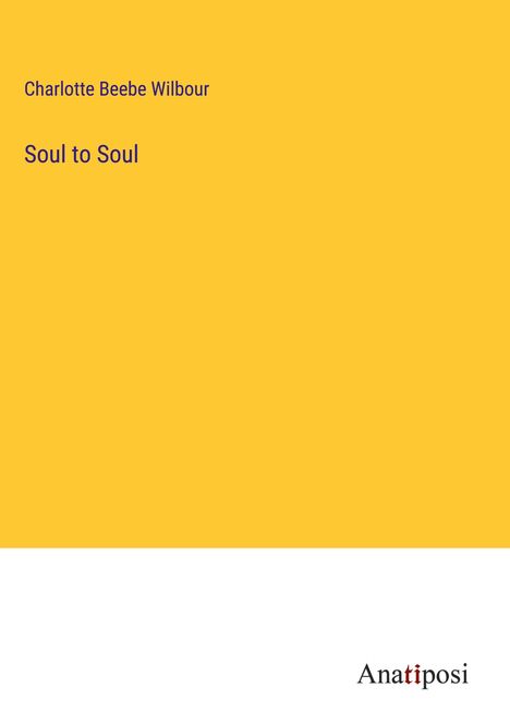 Charlotte Beebe Wilbour: Soul to Soul, Buch