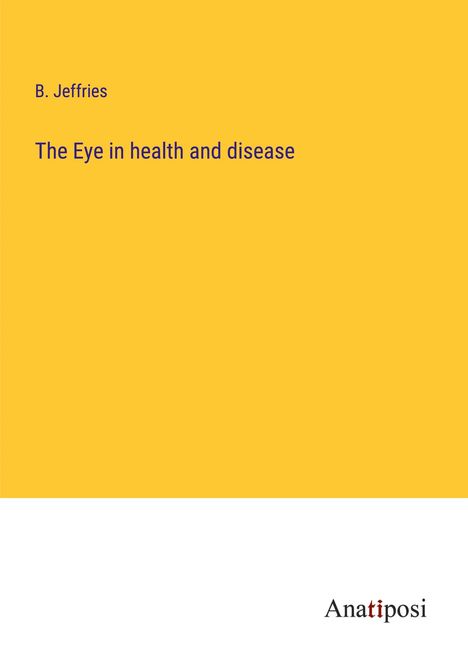 B. Jeffries: The Eye in health and disease, Buch