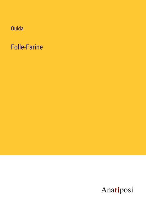 Ouida: Folle-Farine, Buch