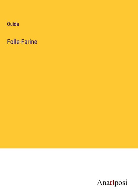 Ouida: Folle-Farine, Buch