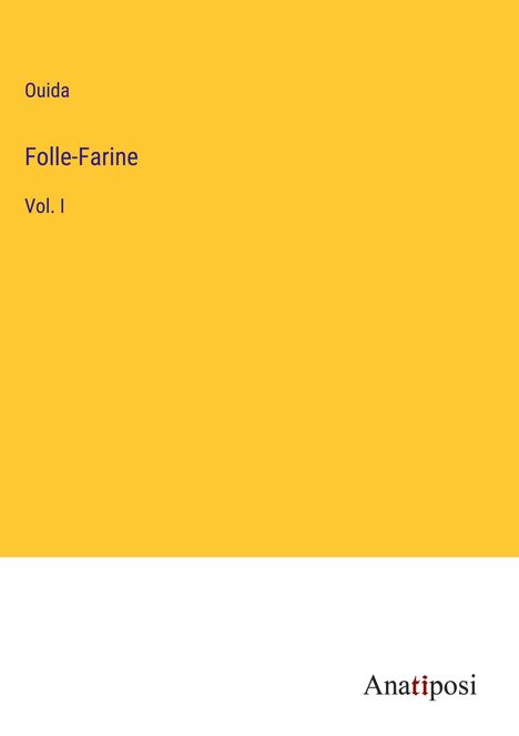 Ouida: Folle-Farine, Buch