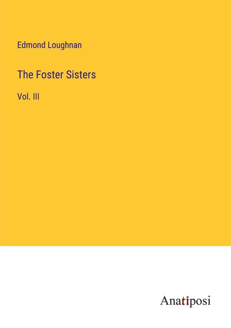 Edmond Loughnan: The Foster Sisters, Buch