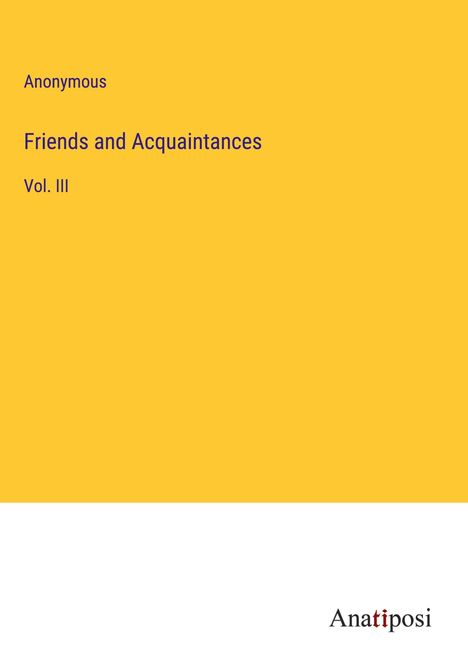 Anonymous: Friends and Acquaintances, Buch