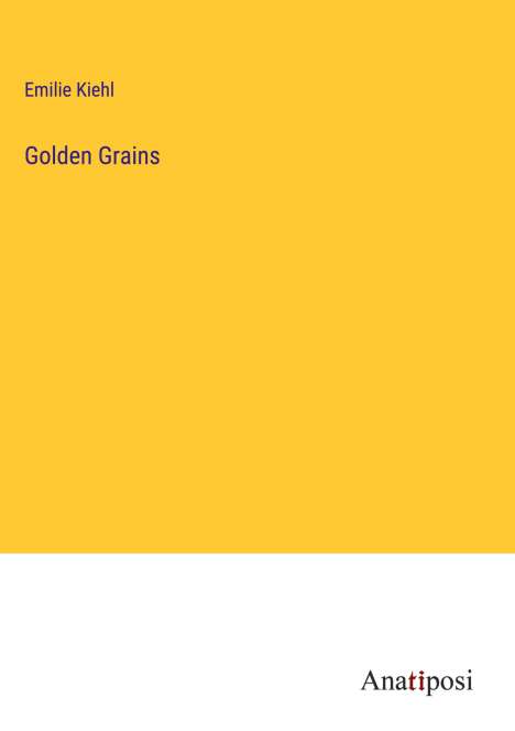 Emilie Kiehl: Golden Grains, Buch