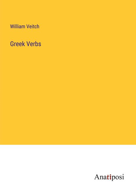 William Veitch: Greek Verbs, Buch