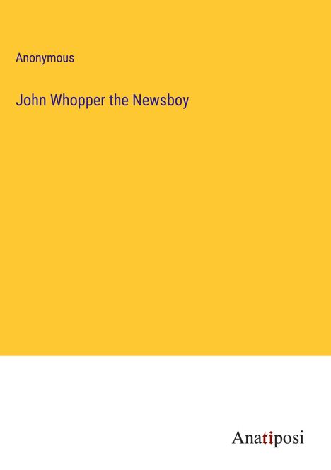 Anonymous: John Whopper the Newsboy, Buch