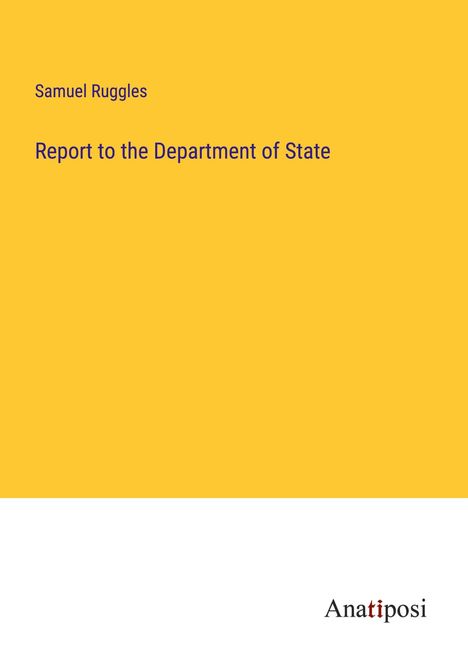 Samuel Ruggles: Report to the Department of State, Buch